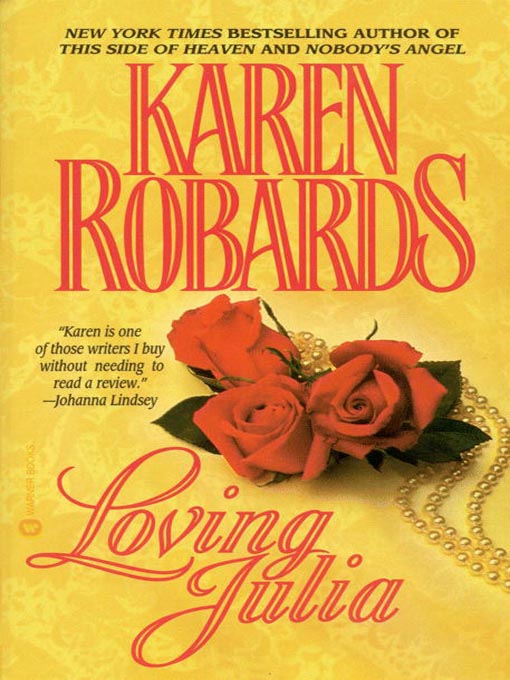 Title details for Loving Julia by Karen Robards - Available